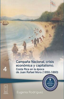Campaña Nacional, crisis económica y capitalismo: Costa Rica en la época de Juan Rafael Mora (185...
