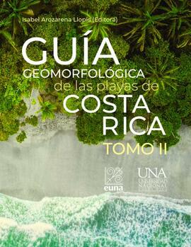 Guía geomorfológica de las playas de Costa Rica: Tomo II